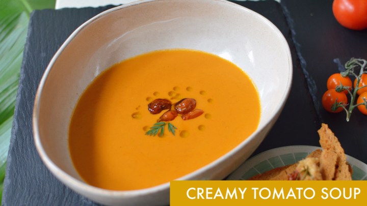 LACTOSE FREE CREAMY TOMATO SOUP&nbsp;RECIPE